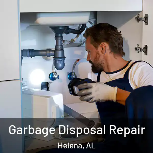  Garbage Disposal Repair Helena, AL