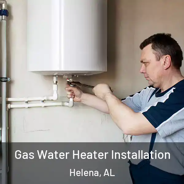  Gas Water Heater Installation Helena, AL
