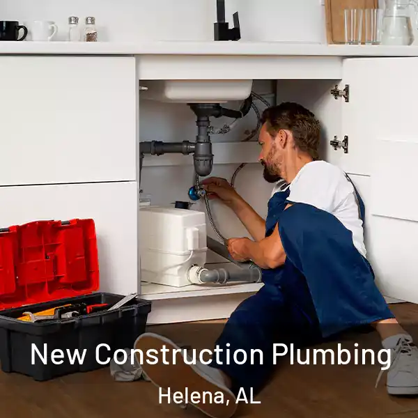  New Construction Plumbing Helena, AL
